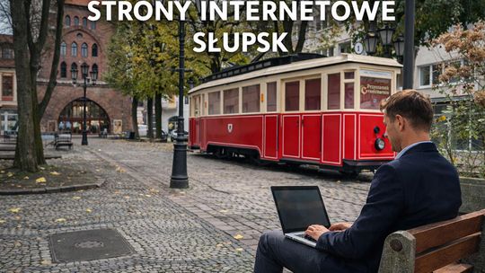 Dlaczego firmy ze Słupska coraz częściej zaczynają od strony internetowej