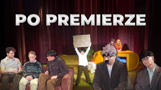 Miłość, kabaret i teatr - czy to w ogóle działa? 🎭❤️ Po Premierze