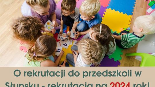 O rekrutacji do przedszkoli w Słupsku - rekrutacja na 2024 rok!