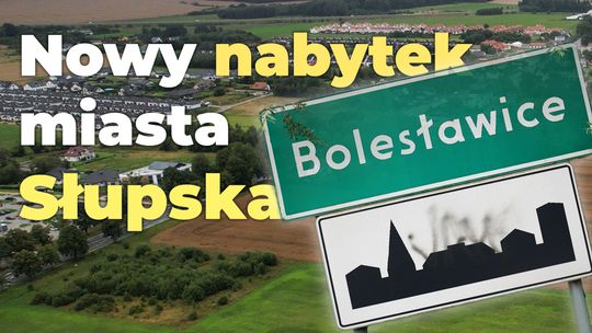 OSTATNI ROK jako WIEŚ… 📅 Bolesławice wchodzą do Słupska! 🏙️