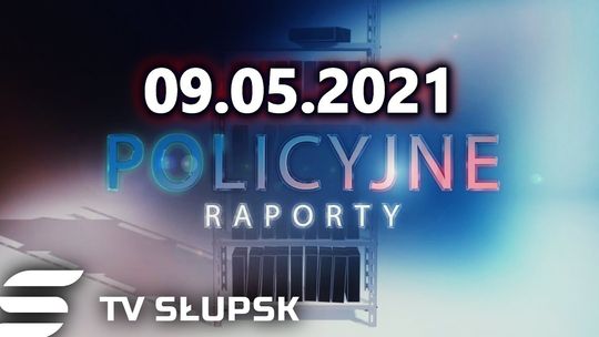 POLICYJNE RAPORTY 09.05.2021 | Majówka na Drogach, Więzienie za Narkotyki i Oszustwo na Policjanta