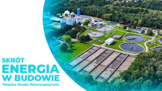 Słupska Wyspa Bioenergetyczna rośnie! ⚡