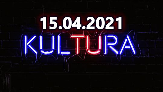 TU KULTURA 15.04.2021 - Kultura w Sieci | odcinek #07