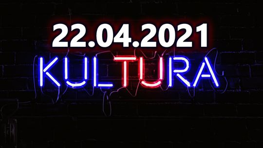 TU KULTURA 22.04.2021 - Kultura in REAL ONLINE Life | odcinek #08