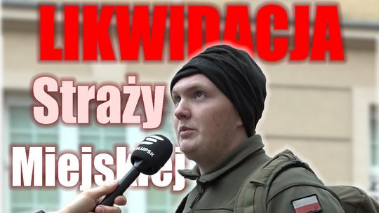 Zlikwidować Straż Miejską?!