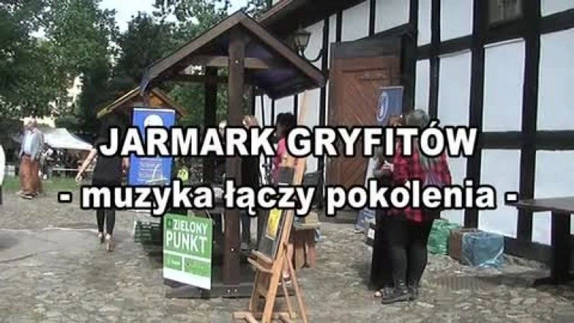 "Jarmark Gryfitów - muzyka łączy pokolenia"