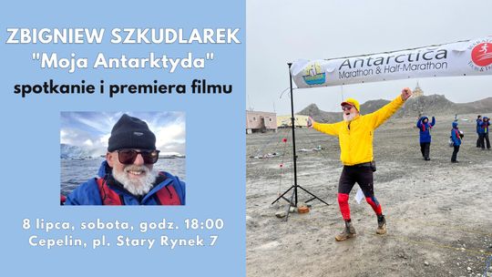 Zbigniew Szkudlarek: Moja Antarktyda - spotkanie i premiera filmu